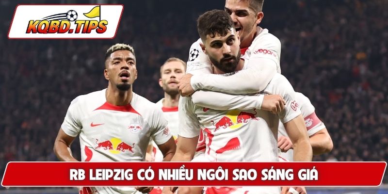 RB Leipzig có nhiều ngôi sao sáng giá