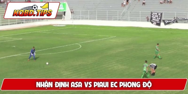 Soi kèo ASA vs Piaui EC về phong độ